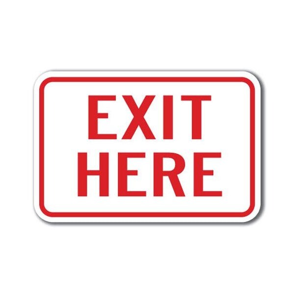 Signmission Exit Here Sign 12inx18in Heavy Gauge Alum Signs, 12" H, 18" L, A-1218 Enter-Exit Signs - Exit Here A-1218 Enter-Exit Signs - Exit Here - main